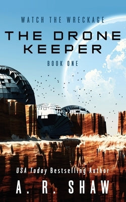The Drone Keeper: A Dystopian Crime Mystery Thriller by Shaw, A. R.