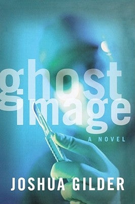 Ghost Image by Gilder, Joshua