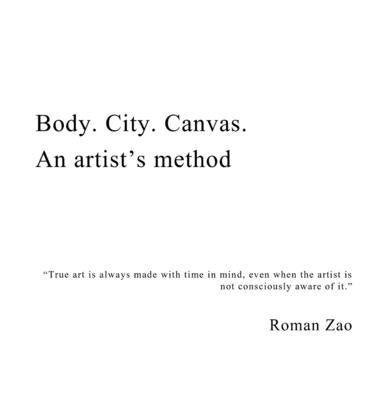 Body. City. Canvas. An Artist's Method by Zao (Zakharchenko), Roman