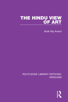 The Hindu View of Art by Anand, Mulk Raj
