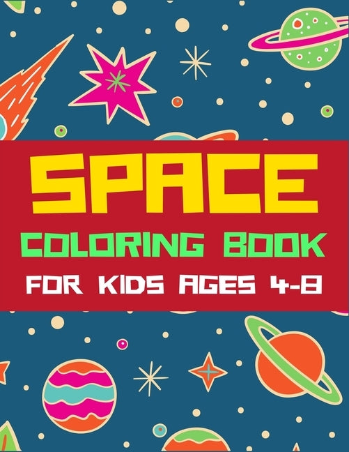 Space Coloring Book for Kids Ages 4-8: A Variety Of Space Coloring Pages For Kids, Astronauts, Planets, Solar System, Aliens, Rockets & UFOs, Awesome by Press Point, Ziboin