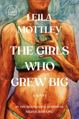 The Girls Who Grew Big by Mottley, Leila