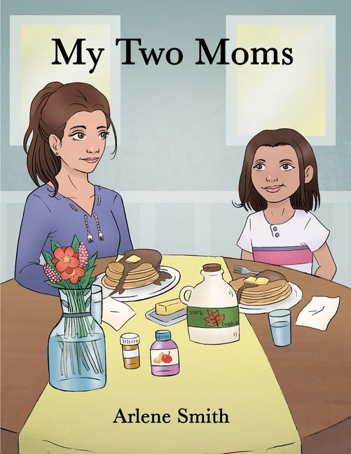 My Two Moms by Smith, Arlene
