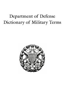 Department of Defense Dictionary of Military Terms: Joint Terminology Master Database as of 10 June 1998 by Government Reprints Press