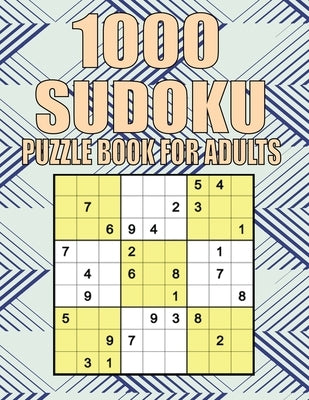 1000 Sudoku puzzle book For Adults: 1000 Extremes Hard Sudoku Puzzles with Solutions, Hard to Professional Level, Tons of Challenge for your Brain! by Print House, Kr