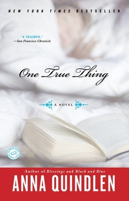 One True Thing by Quindlen, Anna