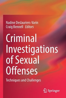 Criminal Investigations of Sexual Offenses: Techniques and Challenges by Deslauriers-Varin, Nadine