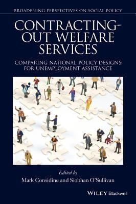 Contracting-Out Welfare Services: Comparing National Policy Designs for Unemployment Assistance by O'Sullivan, Siobhan