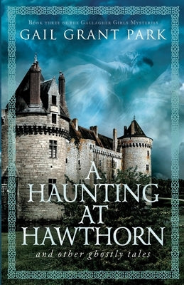 A Haunting at Hawthorn and other ghostly tales by Park, Gail Grant