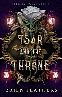 Tsar and the Throne by Feathers, Brien
