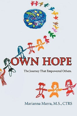 Own Hope: The Journey That Empowered Others. by Marra Ctrs, Marianna