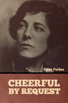 Cheerful-By Request by Ferber, Edna