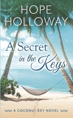 A Secret in the Keys by Holloway, Hope