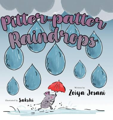 Pitter-patter Raindrops by Jesani, Zoiya