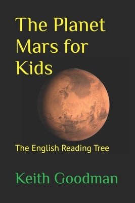 The Planet Mars for Kids: The English Reading Tree by Goodman, Keith
