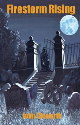 Firestorm Rising by Clewarth, John