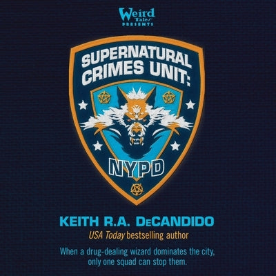 Supernatural Crimes Unit: NYPD: The Thin Blue Ley-Line by DeCandido, Keith R. a.