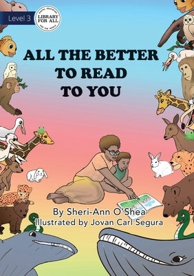 All the Better to Read to You by O'Shea, Sheri-Ann