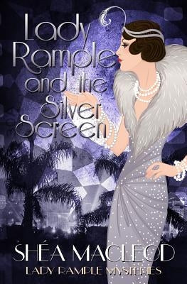 Lady Rample and the Silver Screen by MacLeod, Shéa