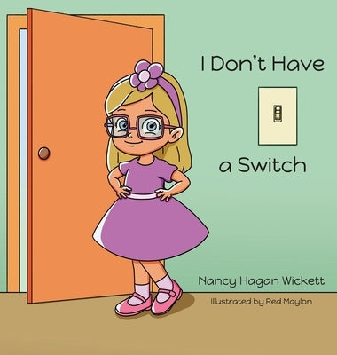 I Don´t Have a Switch by Wickett, Nancy