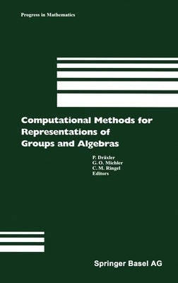 Computational Methods for Representations of Groups and Algebras by Ringel, C. M.
