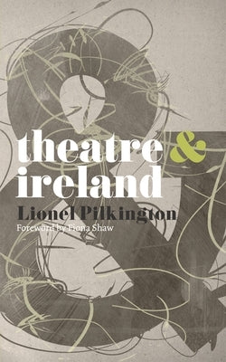 Theatre & Ireland by Shaw, Fiona