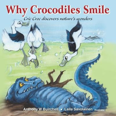 Why crocodiles smile: Cric Croc discovers nature's wonders by Buirchell, Anthony