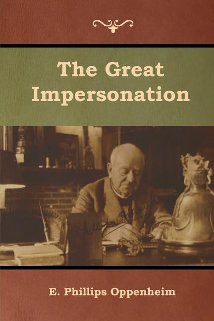 The Great Impersonation by Oppenheim, E. Phillips