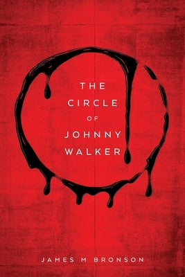 The Circle of Johnny Walker by Bronson, James M.