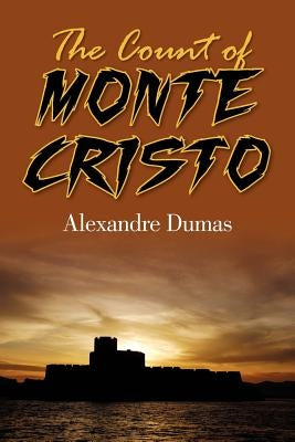 The Count of Monte Cristo by Dumas, Alexandre