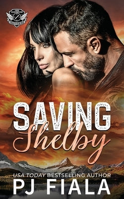 Saving Shelby: A Protector Romance by Fiala, Pj