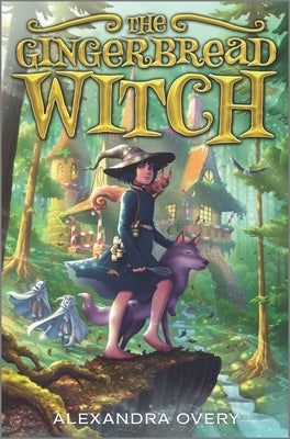 The Gingerbread Witch by Overy, Alexandra