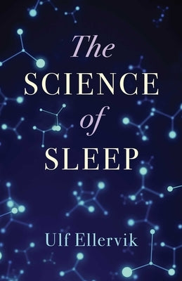 The Science of Sleep by Ellervik, Ulf