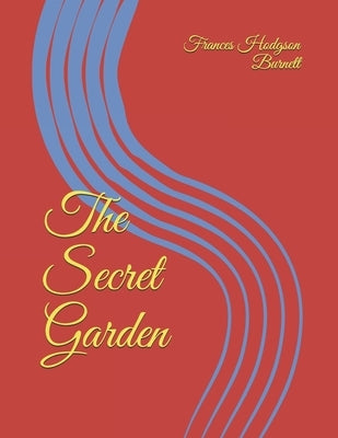 The Secret Garden by Burnett, Frances Hodgson