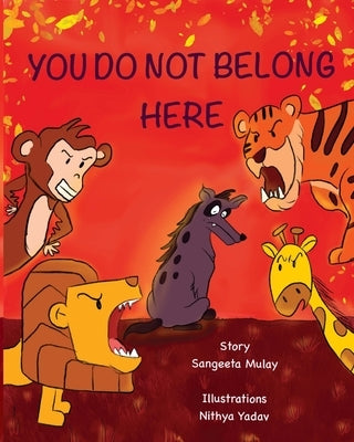 You do not belong here: A book about prejudice and discrimination by Mulay, Sangeeta
