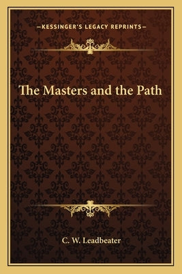 The Masters and the Path by Leadbeater, C. W.