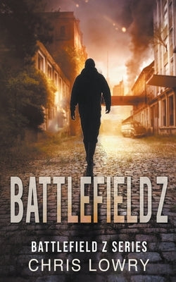 Battlefield Z by Lowry, Chris