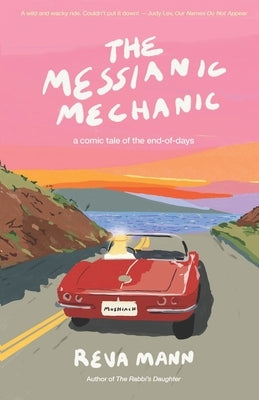 The Messianic Mechanic: a comic tale of the end-of-days by Mann, Reva