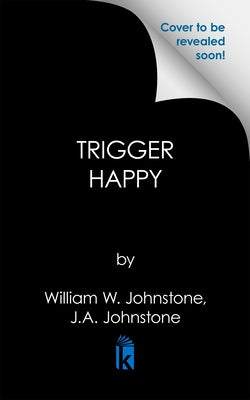 Trigger Happy by Johnstone, William W.