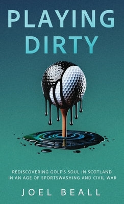 Playing Dirty by Beall, Joel