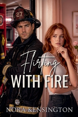 Flirting with Fire by Kensington, Nora