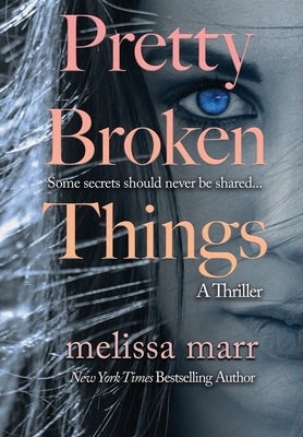 Pretty Broken Things by Marr, Melissa