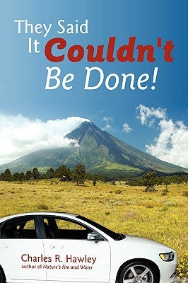 They Said It Couldn't Be Done! by Hawley, Charles R.
