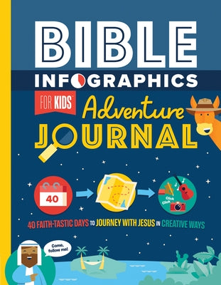 Bible Infographics for Kids Adventure Journal: 40 Faith-Tastic Days to Journey with Jesus in Creative Ways by Harvest House Publishers