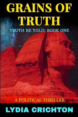 Grains of Truth: Truth Be Told Book One by Crichton, Lydia