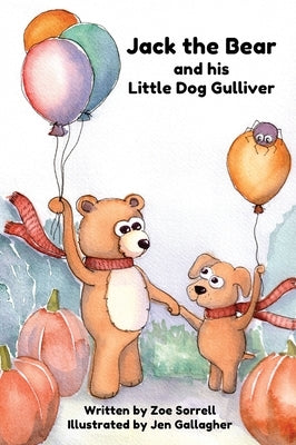 Jack the Bear and his Little Dog Gulliver by Sorrell, Zoe
