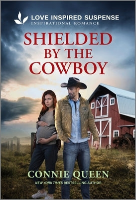 Shielded by the Cowboy by Queen, Connie