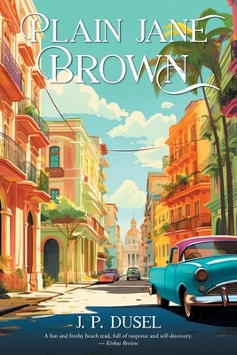 Plain Jane Brown by Dusel, J. P.