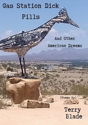 Gas Station Dick Pills And Other American Dreams by Blade, Terry