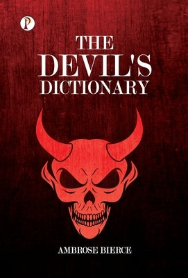 The Devil's Dictionary by Bierce, Ambrose
